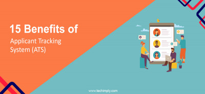 15 Benefits of Applicant Tracking System (ATS)